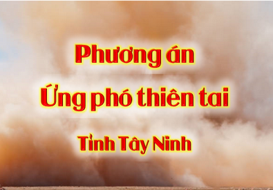 Phương án ứng phó thiên tai theo cấp độ rủi ro thiên tai trên địa bàn tỉnh Tây Ninh