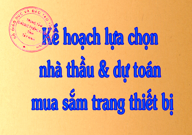 Kế hoạch lựa chọn nhà thầu và dự toán mua sắm trang thiết bị